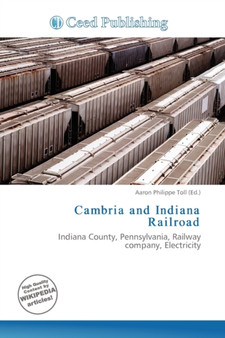 Cambria and Indiana Railroad by Aaron Philippe Toll - Paperback