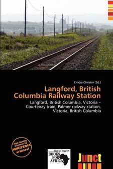 Langford, British Columbia Railway Station by Emory Christer - Paperback
