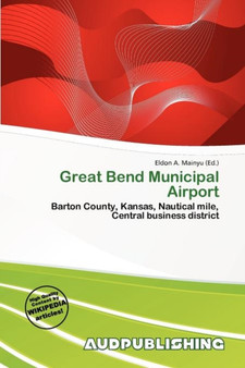 Great Bend Municipal Airport by Eldon A Mainyu - Paperback