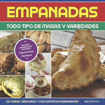 Empanadas : todo tipo de masas y variedades