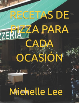 Recetas de Pizza Para Cada Ocasion
