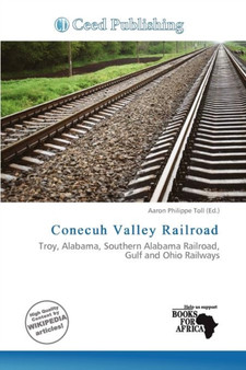 Conecuh Valley Railroad by Aaron Philippe Toll - Paperback