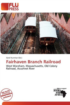 Fairhaven Branch Railroad by Gerd Numitor - Paperback