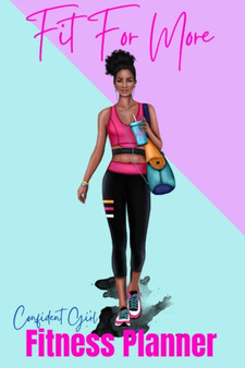 Fit For More Fitness Planner : Confident Girl