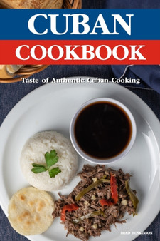 Cuban Cookbook : A Taste of Authentic Cuban Cooking
