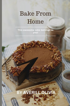 Bake from Home : Cake Recipes Ideas for Stay-At Home Moms