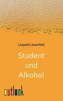 Student und Alkohol by Leopold Loewenfeld - Paperback