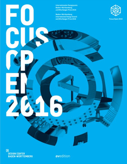 Focus Open 2016 : Baden-Wuerttemberg International Design Award 2016 by Design Center Baden-Wuerttemberg - Paperback