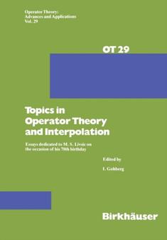 Topics in Operator Theory and Interpolation : Essays dedicated to M. S. Livsic on the occasion of his 70th birthday : 29 by I. Gohberg - Paperback