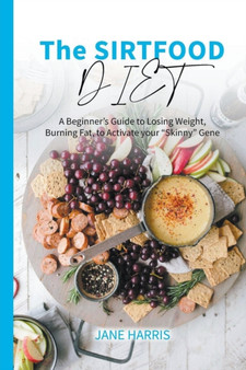 The Sirtfood Diet : A Beginner's Guide to Losing Weight, Burning Fat, to Activate your "Skinny" Gene : 15