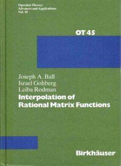 Interpolation of Rational Matrix Functions : 45 by Joseph Ball - Hardback