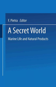 A Secret World : Natural Products of Marine Life by F. Pietra - Paperback