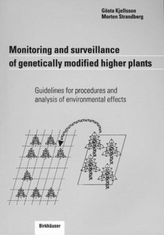 Monitoring and surveillance of genetically modified higher plants : Guidelines for procedures and analysis of environmental effects by Goesta Kjellson - Paperback