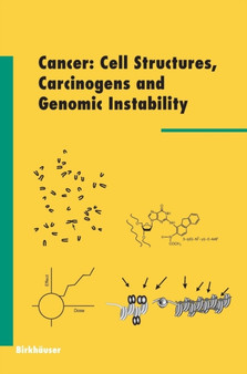 Cancer: Cell Structures, Carcinogens and Genomic Instability : 96 by Leon P. Bignold - Hardback