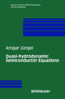 Quasi-hydrodynamic Semiconductor Equations : 41 by Ansgar Jungel - Hardback