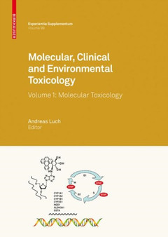 Molecular, Clinical and Environmental Toxicology : Volume 1: Molecular Toxicology : 99 by Andreas Luch - Hardback