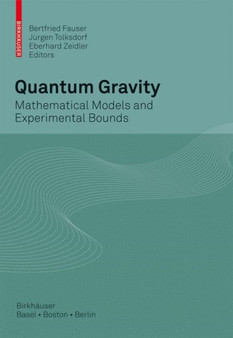 Quantum Gravity : Mathematical Models and Experimental Bounds by Bertfried Fauser - Hardback