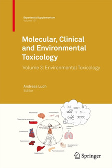 Molecular, Clinical and Environmental Toxicology : Volume 3: Environmental Toxicology : 101 by Andreas Luch - Hardback