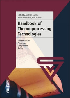 Handbook of Thermoprocessing Technologies : Fundamentals - Processes - Components - Safety by Alfred Muhlbauer - Hardback
