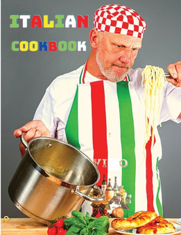 The Complete Italian Cookbook : Essential Regional Cooking of Italy - Over 200 Mediterranean Recipes