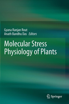 Molecular Stress Physiology of Plants by Gyana Ranjan Rout - Hardback
