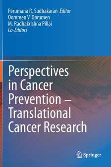 Perspectives in Cancer Prevention-Translational Cancer Research by Perumana R. Sudhakaran - Hardback Perspectives in Cancer Prevention-Translational Cancer Research by Perumana R. Sudhakaran - Hardback