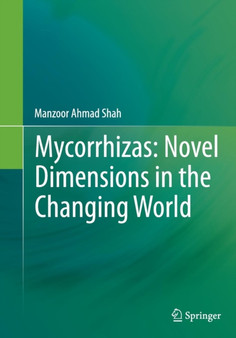Mycorrhizas: Novel Dimensions in the Changing World by Manzoor Ahmad Shah - Paperback