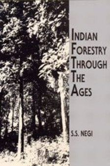 Indian Forestry Through the Ages by S.S. Negi - Hardback