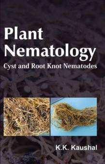 Plant Nematology : Cyst and Root Knot Nematodes by K Kaushal - Hardback