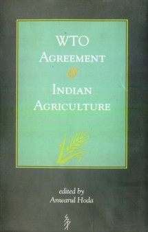 The WTO Agreement and Indian Agriculture by Anwarul Hoda - Hardback