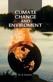 Climate Change and Environment by R. Kailash - Hardback