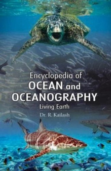 Encyclopedia of Ocean and Oceanography: Living Earth by R. Kailash - Paperback
