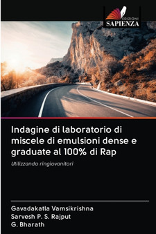 Indagine di laboratorio di miscele di emulsioni dense e graduate al 100% di Rap by Vamsikrishna Gavadakatla Vamsikrishna - Paperback