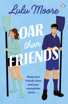 Oar Than Friends : The sizzling new enemies to lovers TikTok sensation by Lulu Moore - Paperback