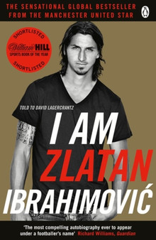 I Am Zlatan Ibrahimovic by Zlatan Ibrahimovic - Paperback