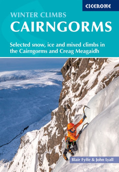Winter Climbs in the Cairngorms : Selected snow, ice and mixed climbs in the Cairngorms and Creag Meagaidh by Blair Fyffe - Paperback