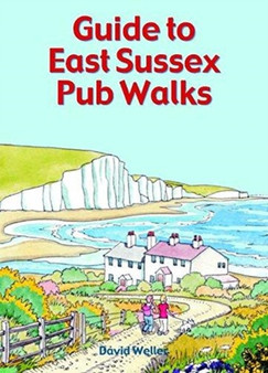 Guide to East Sussex Pub Walks by David Weller - Paperback
