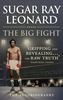 The Big Fight : My Story by Sugar Ray Leonard - Paperback