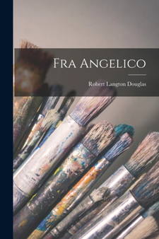 Fra Angelico by Robert Langton Douglas - Paperback