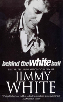 Behind The White Ball by Jimmy White - Paperback