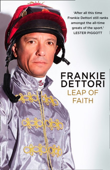 Leap of Faith : The New Autobiography by Frankie Dettori - Hardback