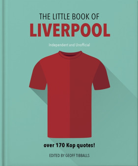 The Little Book of Liverpool : More than 170 Kop quotes by Orange Hippo! - Hardback