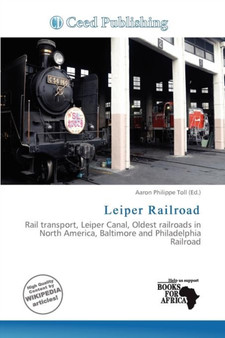 Leiper Railroad by Aaron Philippe Toll - Paperback