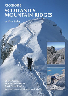 Scotland's Mountain Ridges : Scrambling, Mountaineering and Climbing - the best routes for summer and winter by Dan Bailey - Paperback