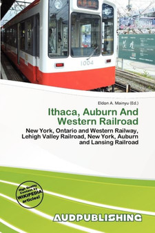 Ithaca, Auburn and Western Railroad by Eldon A Mainyu - Paperback
