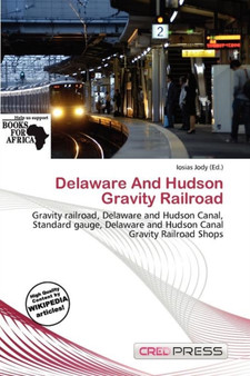 Delaware and Hudson Gravity Railroad by Iosias Jody - Paperback