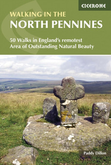 Walking in the North Pennines : 50 Walks in England's remotest Area of Outstanding Natural Beauty by Paddy Dillon - Paperback