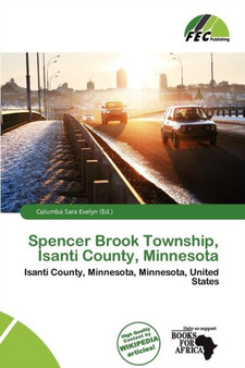 Spencer Brook Township, Isanti County, Minnesota by Columba Sara Evelyn - Paperback