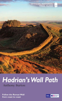 Hadrian's Wall Path : National Trail Guide by Anthony Burton - Paperback