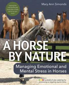 A Horse by Nature : Emotional and Mental Stress Management for Horses by Mary Ann Simonds - Paperback